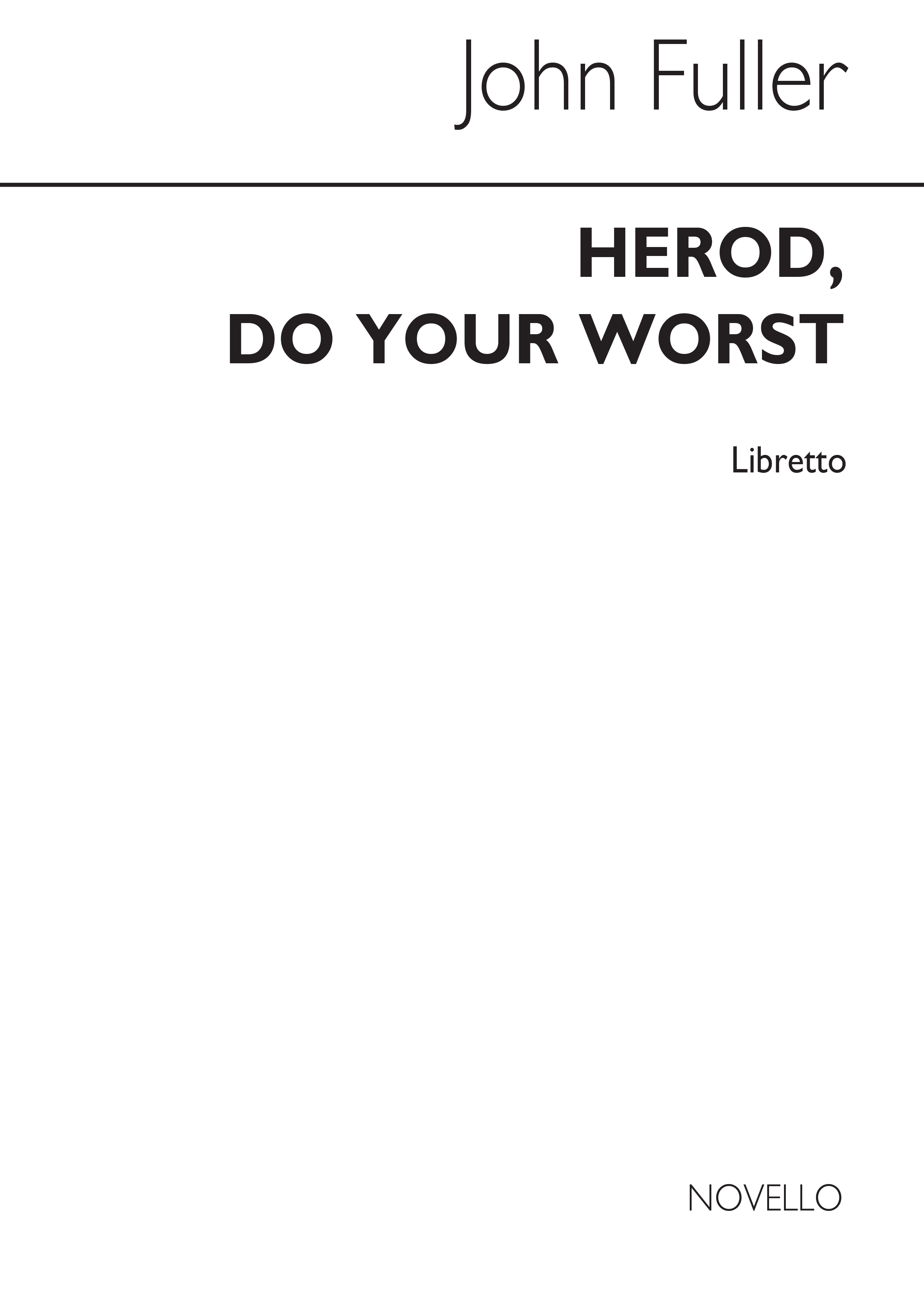 Bryan Kelly: Herod Do Your Worst (Libretto): Libretto