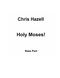 Chris Hazell: Holy Moses!: Voice: Vocal Score