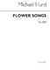 Michael Hurd: Flower Songs: SSA: Vocal Score