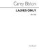Carey Blyton: Ladies Only: SSA: Vocal Work