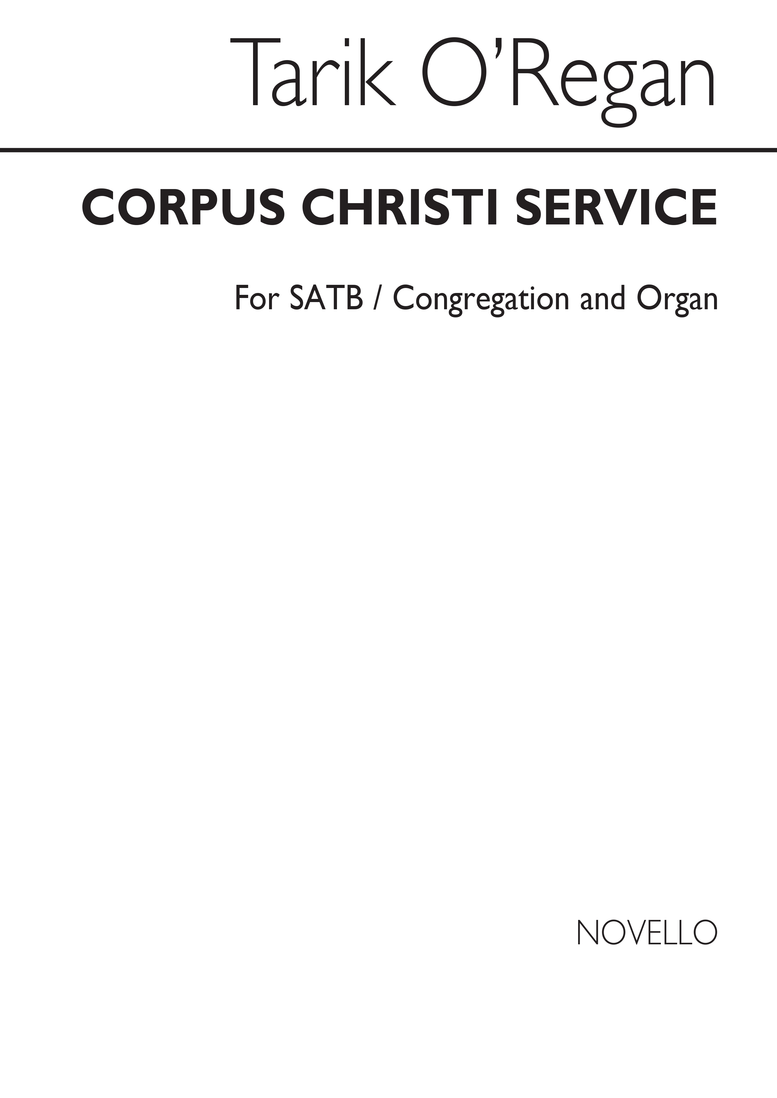 Tarik O'Regan: Corpus Christi Service: SATB: Vocal Score