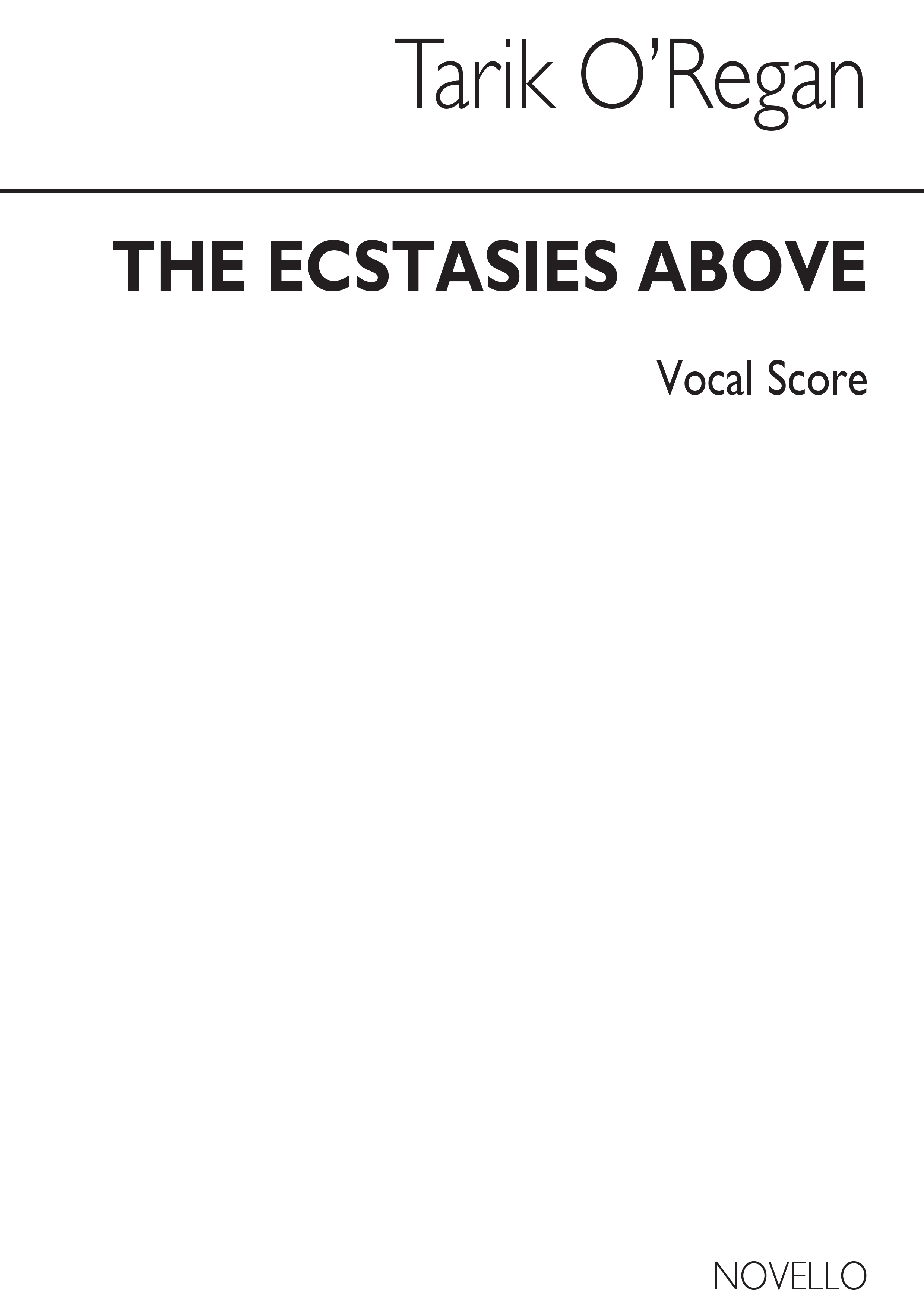 Tarik O'Regan: The Ecstasies Above: SATB: Vocal Score
