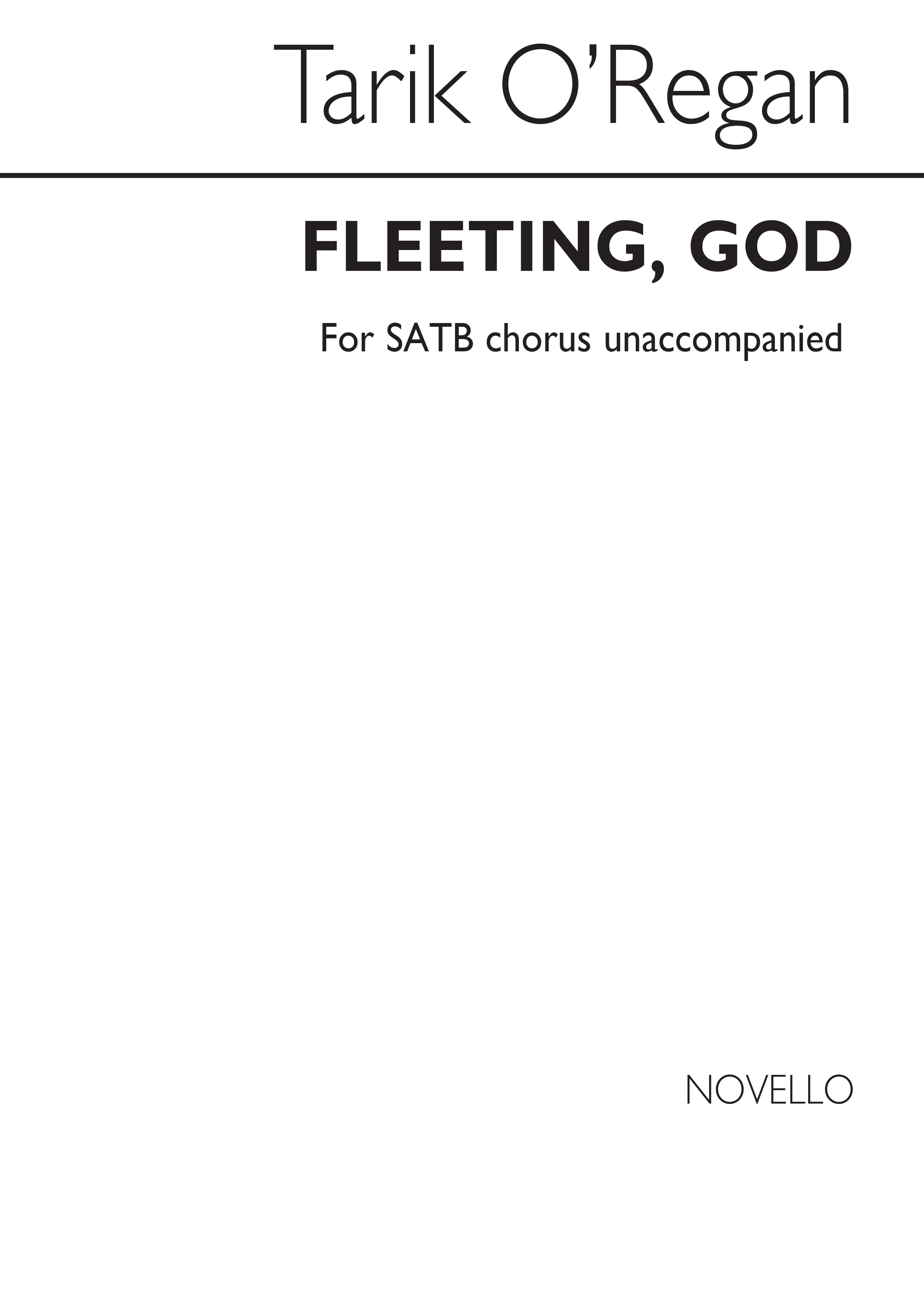 Tarik O'Regan: Fleeting  God: SATB: Vocal Score