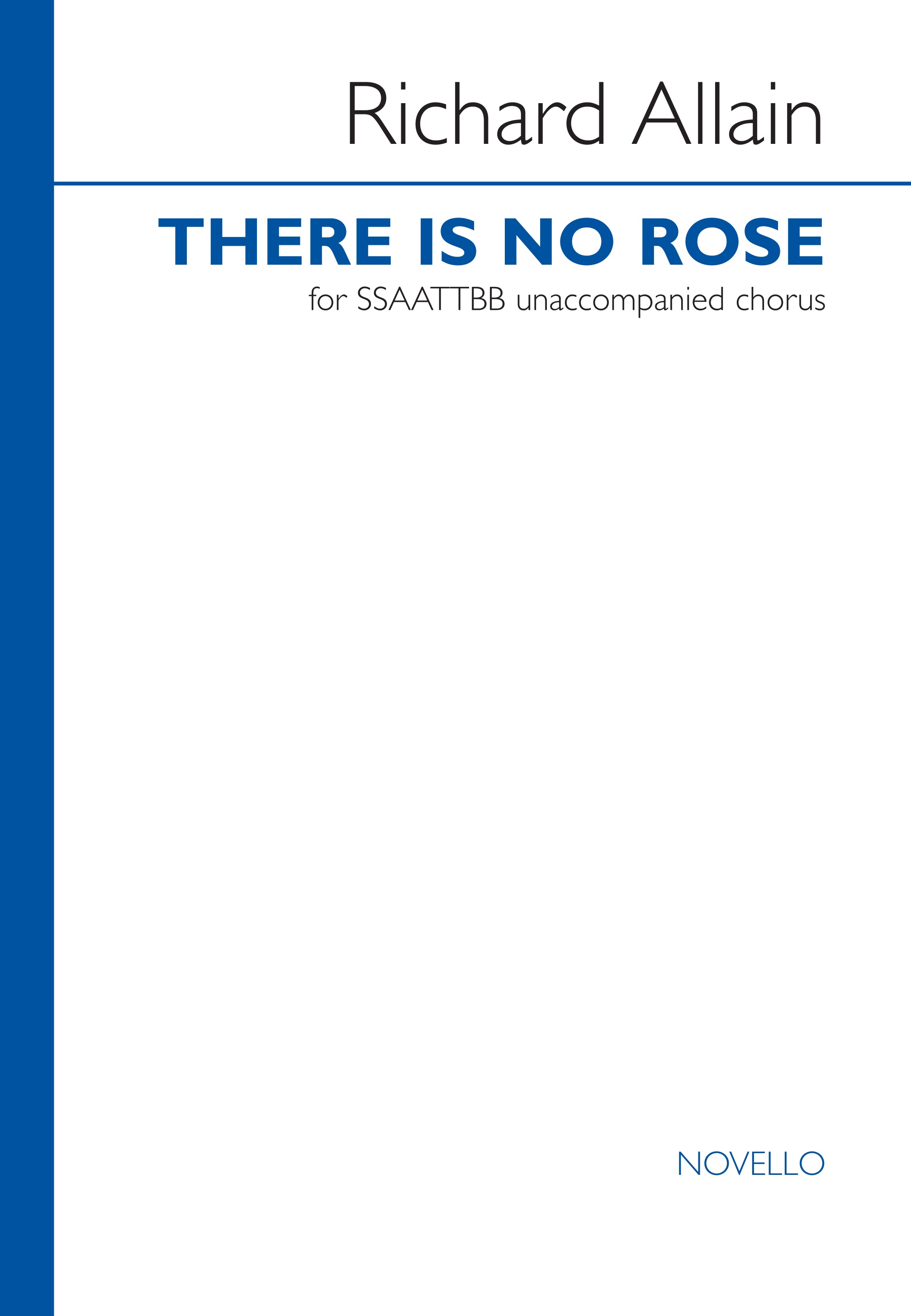 Richard Allain: There Is No Rose: SATB: Vocal Score