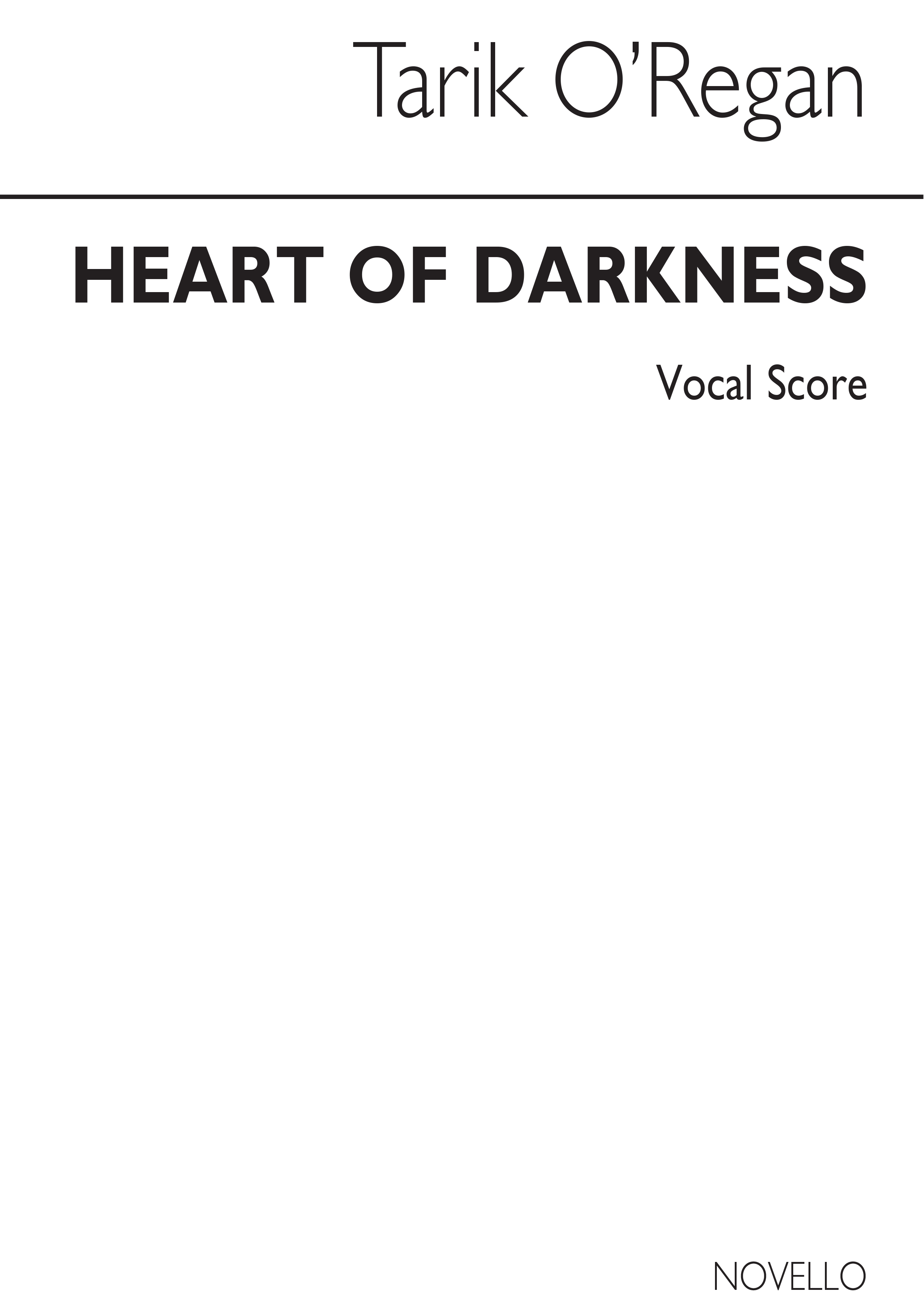 Tarik O'Regan: The Heart Of Darkness: Opera: Vocal Score