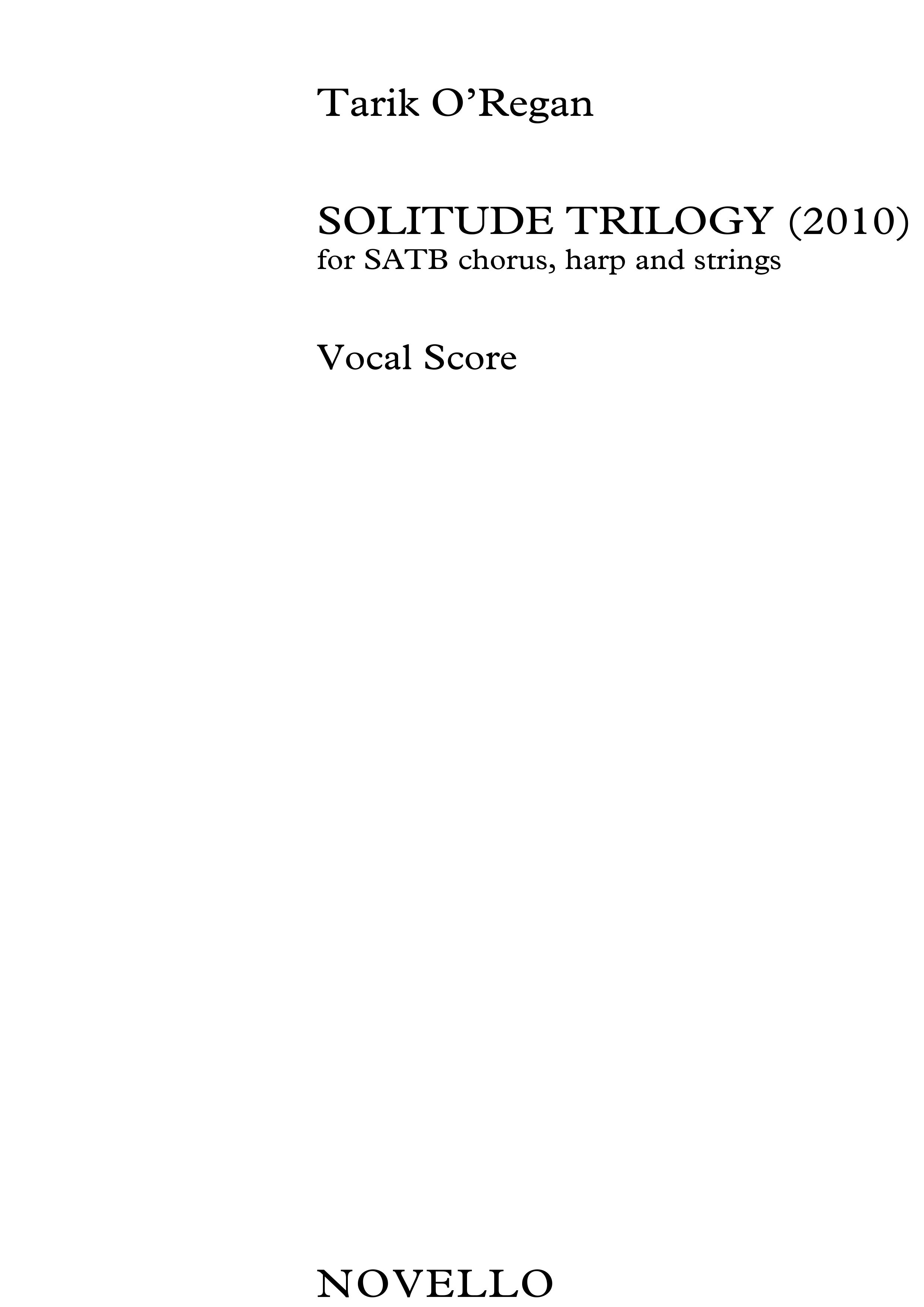 Tarik O'Regan: Solitude Trilogy: SATB: Vocal Score