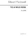 Edward MacDowell: To A Wild Rose: SATB: Vocal Score