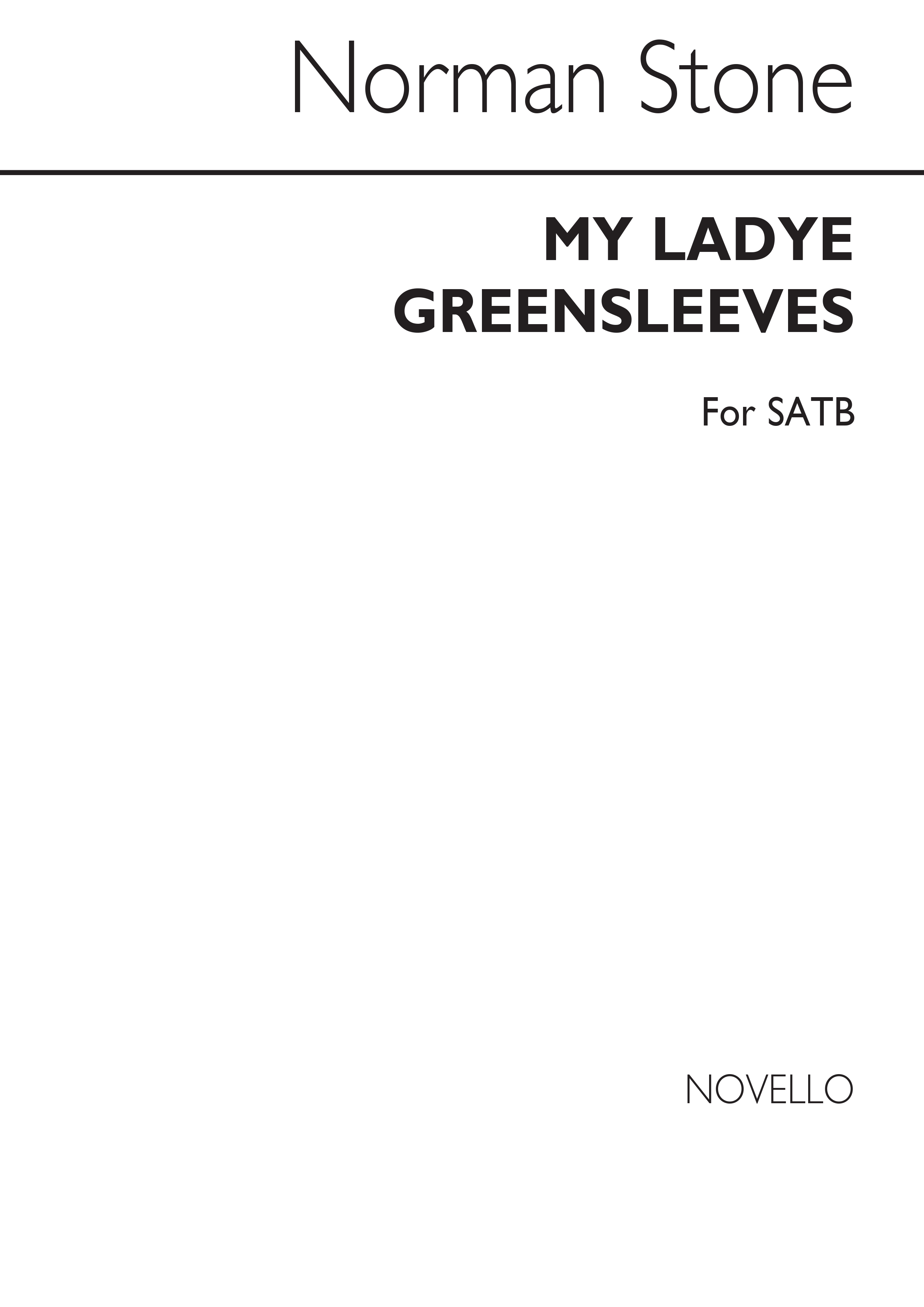 Norman Stone: Norman My Ladye Greensleeves Satb: SATB: Vocal Score