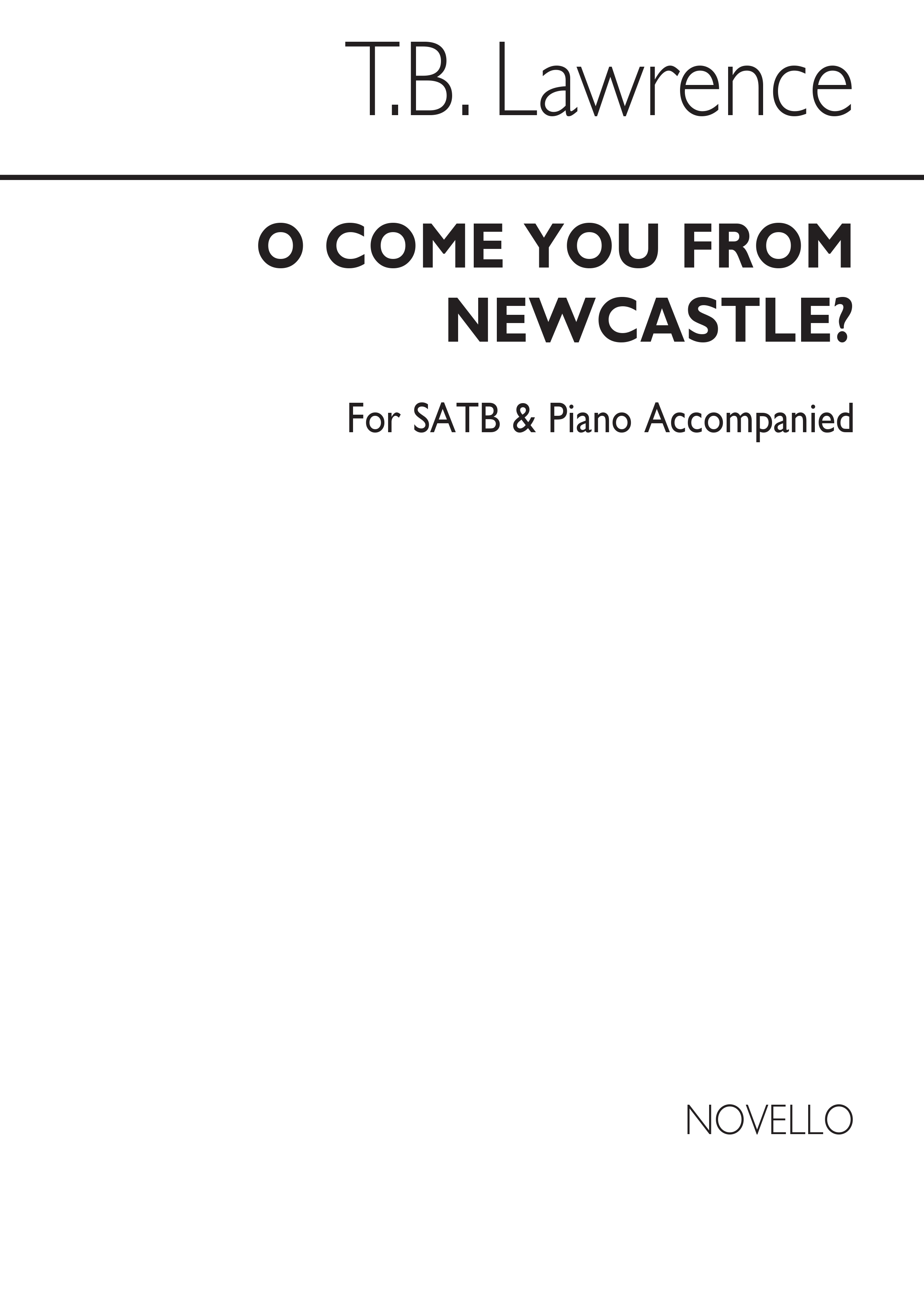 T.B. Lawrence: Tb O Come You From Newcastle (For Rehearsal Only): SATB: Vocal