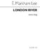 E Markham Lee: London River: Voice: Vocal Score