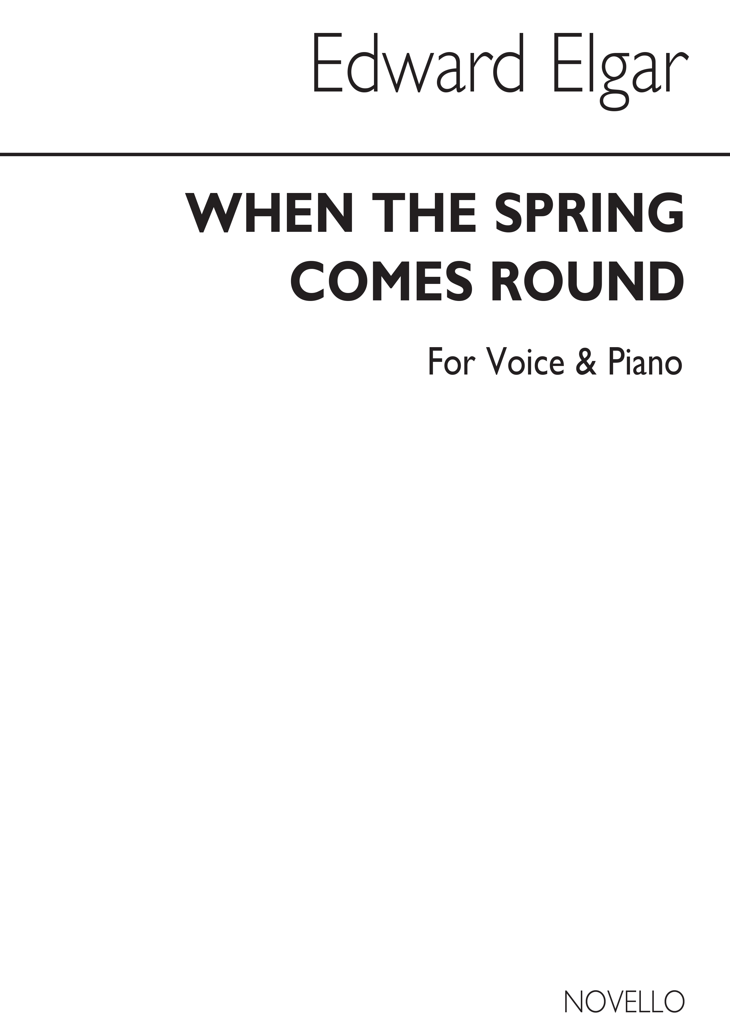Edward Elgar: When The Spring Comes Round (High Voice And Piano): High Voice: