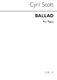 Cyril Scott: Ballad for Piano: Piano: Instrumental Work