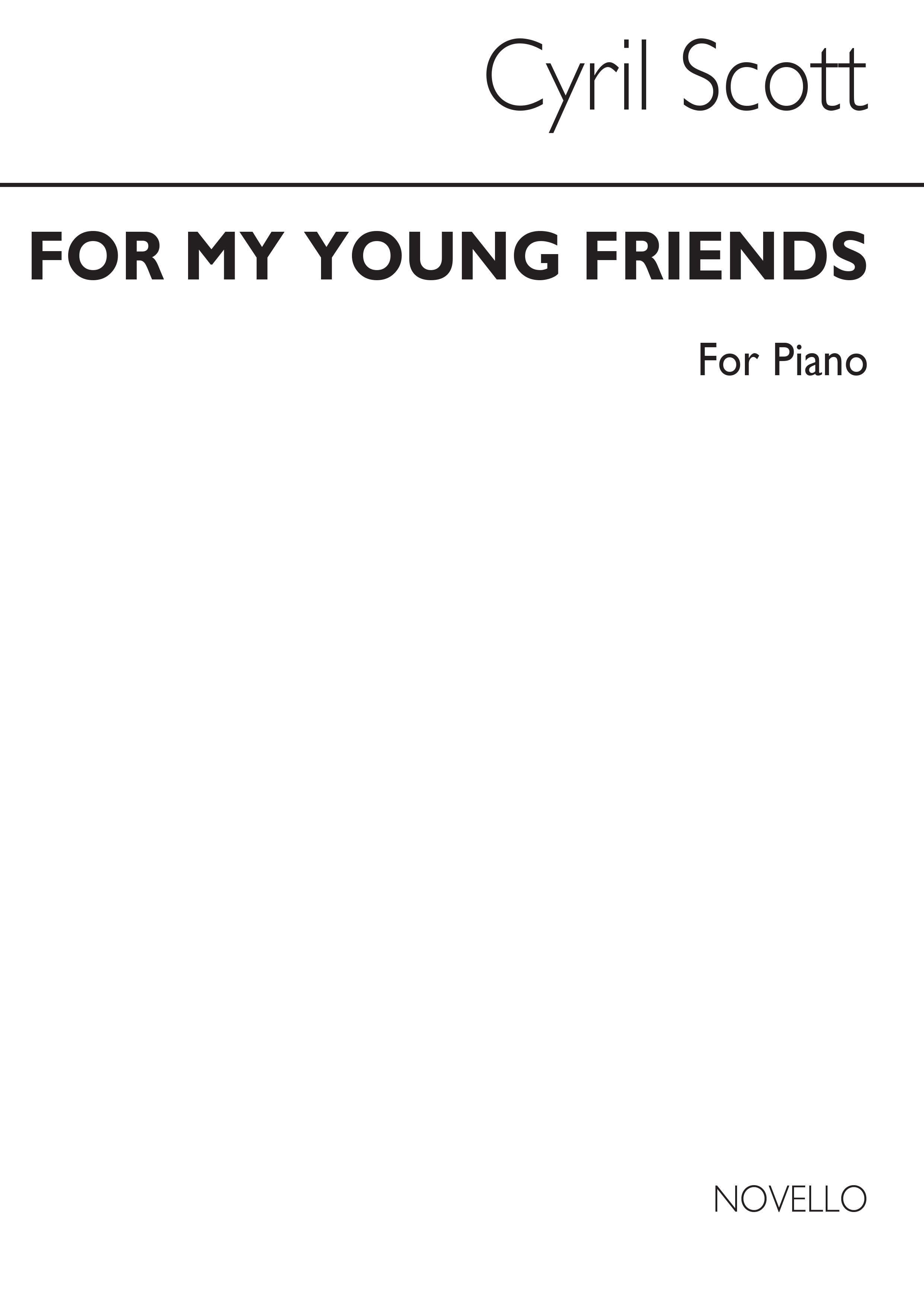 Cyril Scott: For My Young Friends for Piano: Piano: Instrumental Work