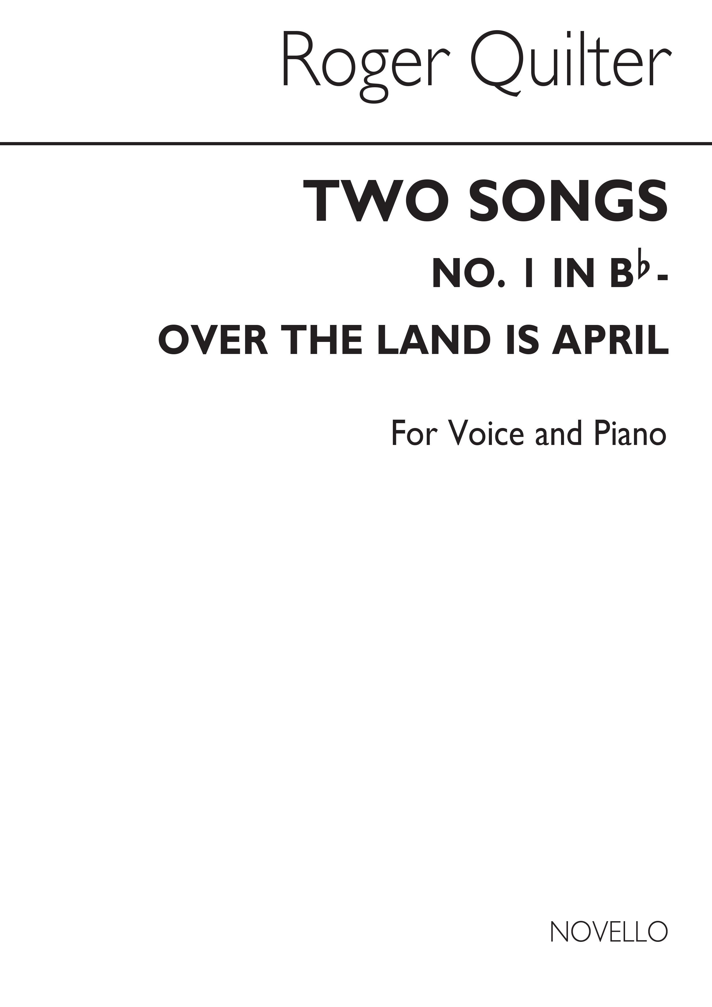 Roger Quilter: Two Songs (Over The Land Is April) Op26-no2 B Flat: Voice: Vocal