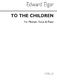 Edward Elgar: To The Children For Medium Voice: Medium Voice: Single Sheet