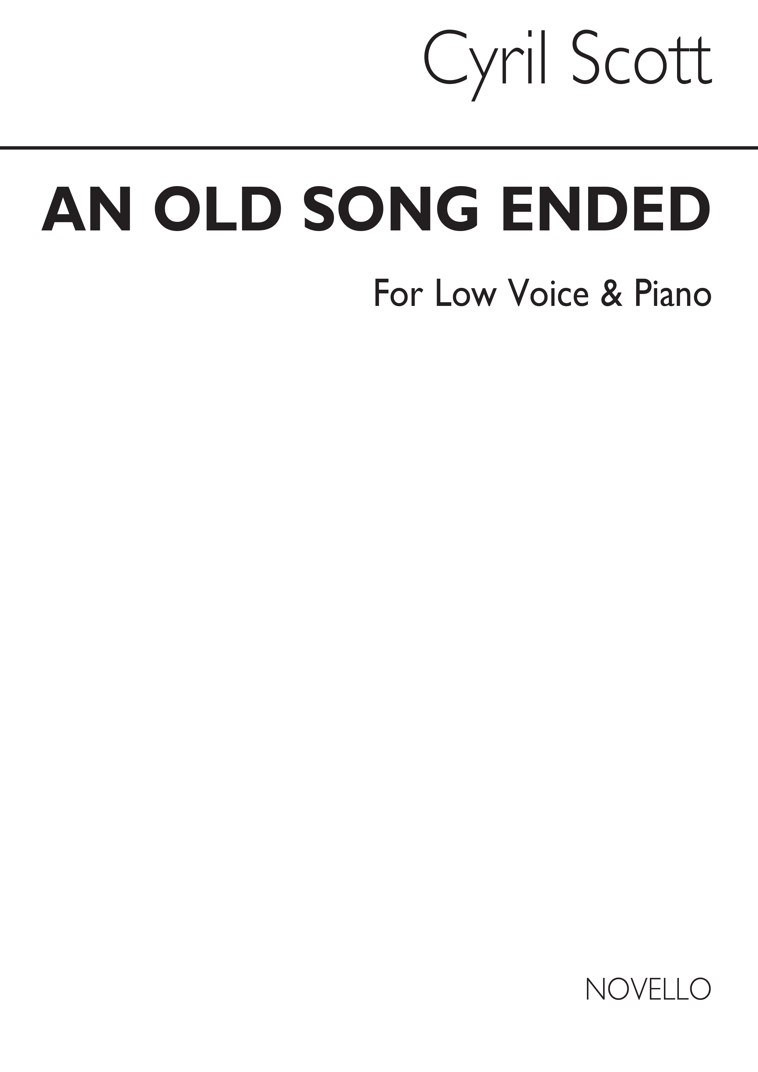 Cyril Scott: An Old Song Ended-low Voice/Piano (Key-e Flat): Low Voice: Vocal