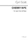 Cyril Scott: Cherry Ripe-low Voice/Piano: Voice: Vocal Work