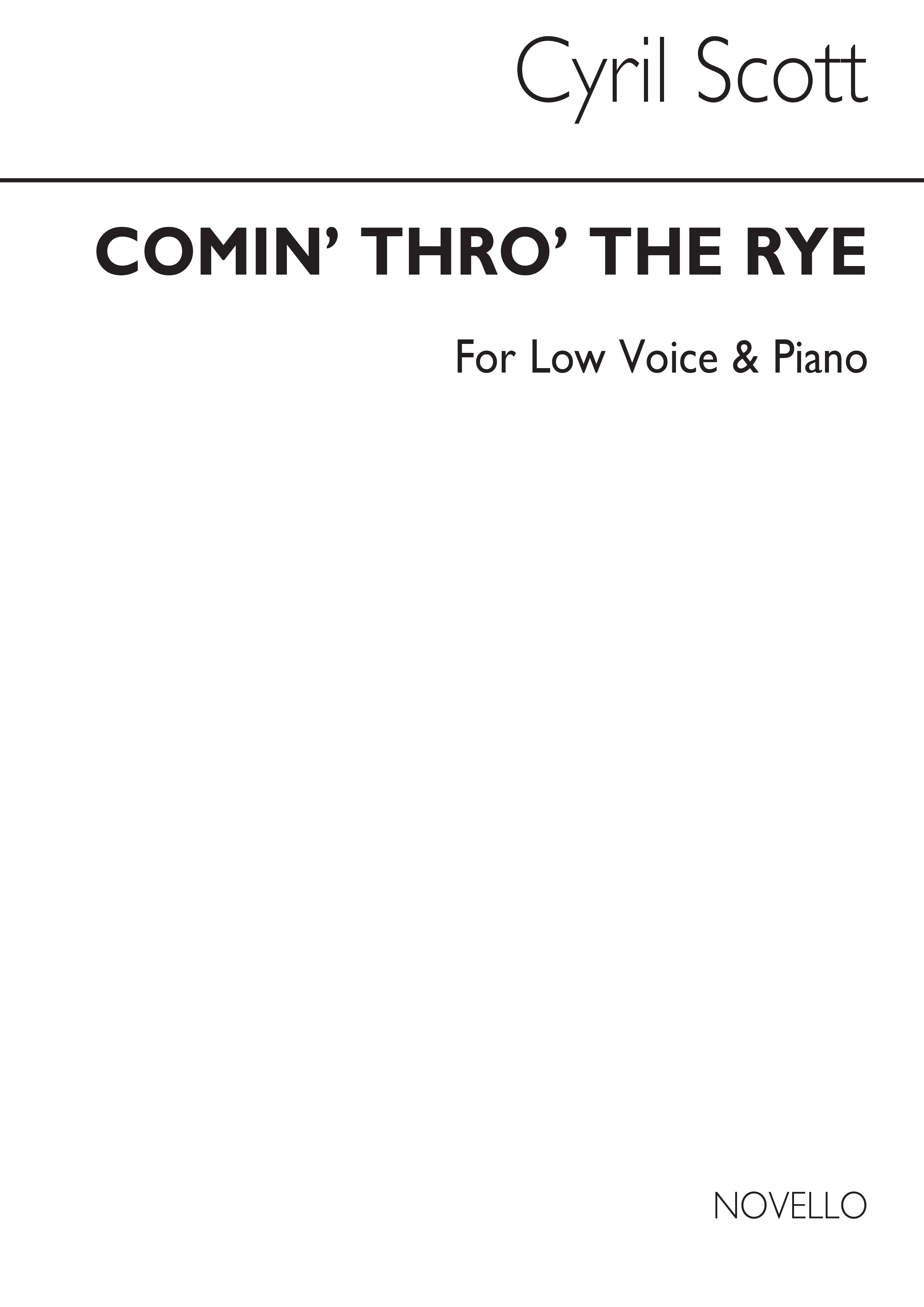 Cyril Scott: Comin' Thro' The Rye-low Voice/Piano (Key-g): Low Voice: Vocal Work
