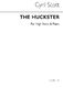 Cyril Scott: The Huckster-high Voice/Piano: High Voice: Vocal Work