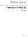 William Baines: Twilight Pieces: Piano: Instrumental Album