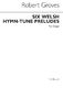 Robert Groves: Six Welsh Hymn Tune Preludes: Organ: Instrumental Album