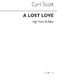 Cyril Scott: A Lost Love Op62 No.1 (Key-a Flat): High Voice: Vocal Work