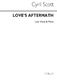 Cyril Scott: Love's Aftermath-low Voice/Piano (Key-b Flat): Low Voice: Vocal
