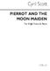 Cyril Scott: Pierrot And The Moon Maiden (Key-e): High Voice: Vocal Work