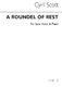 Cyril Scott: A Roundel Of Rest Op52 No.2 (Key-c): Low Voice: Vocal Work
