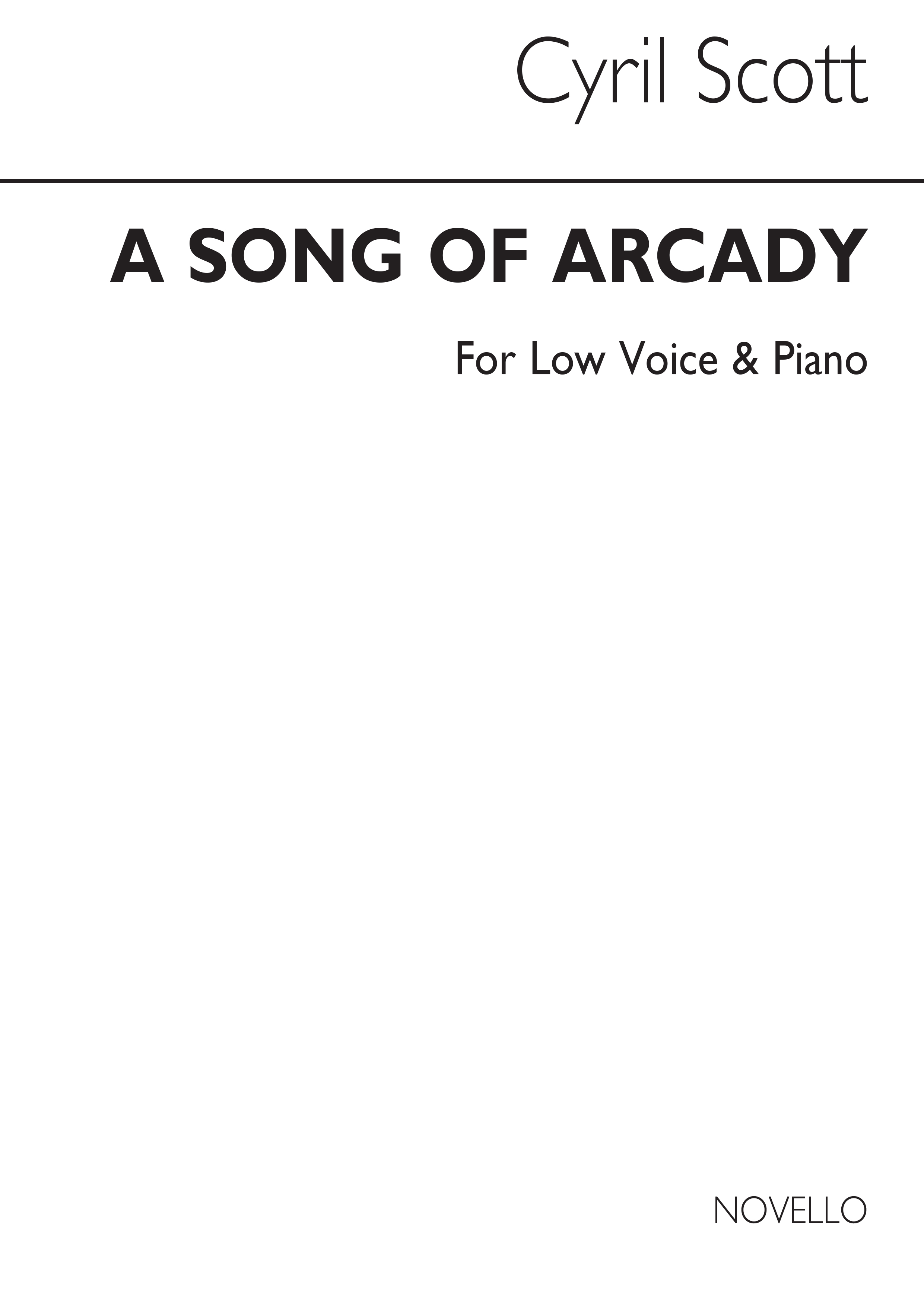 Cyril Scott: A Song Of Arcady-low Voice/Piano (Key-d): Low Voice: Vocal Work