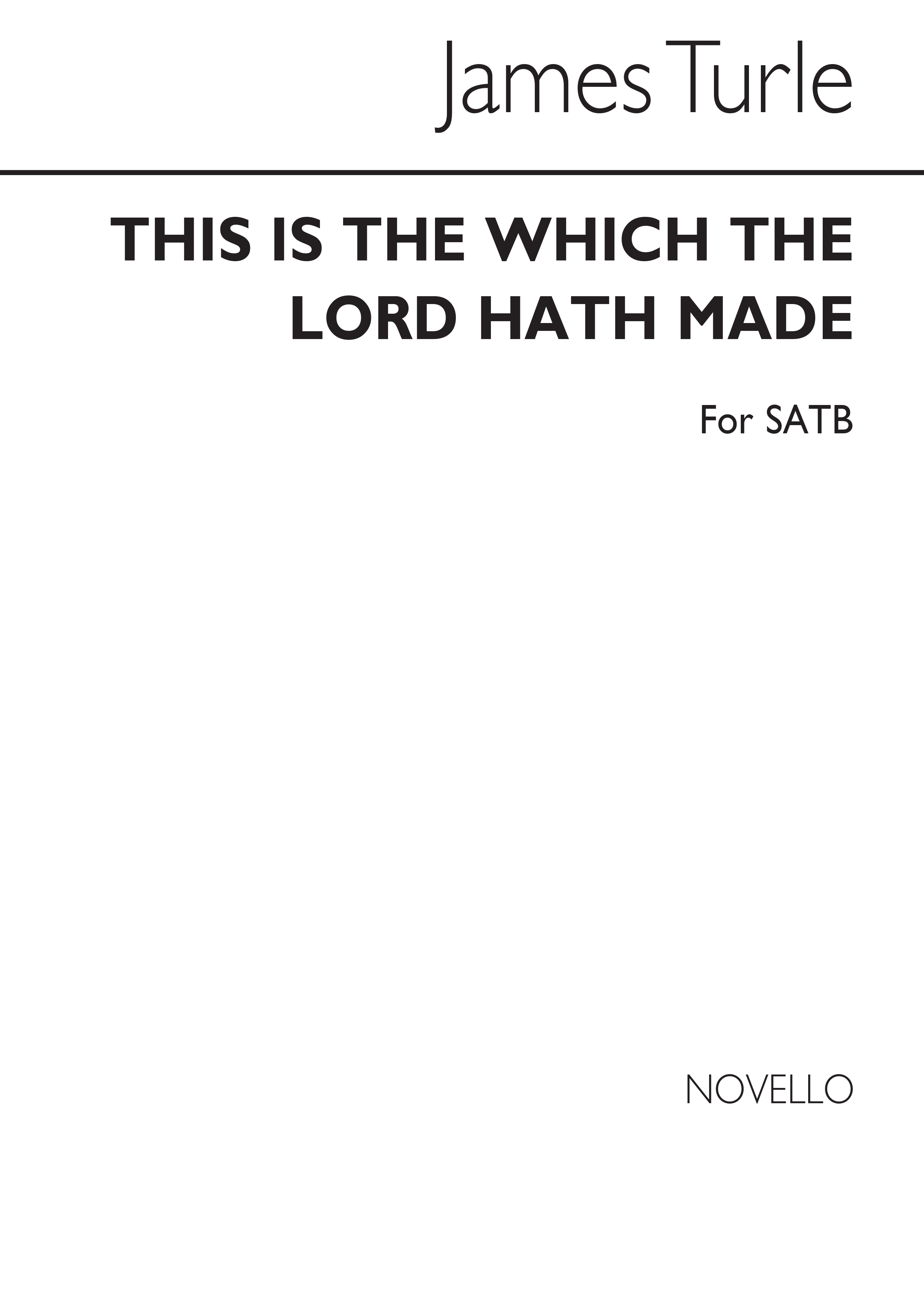James Turle: J This Is The Day Which The Lord Hath Made Satb: SATB: Vocal Score