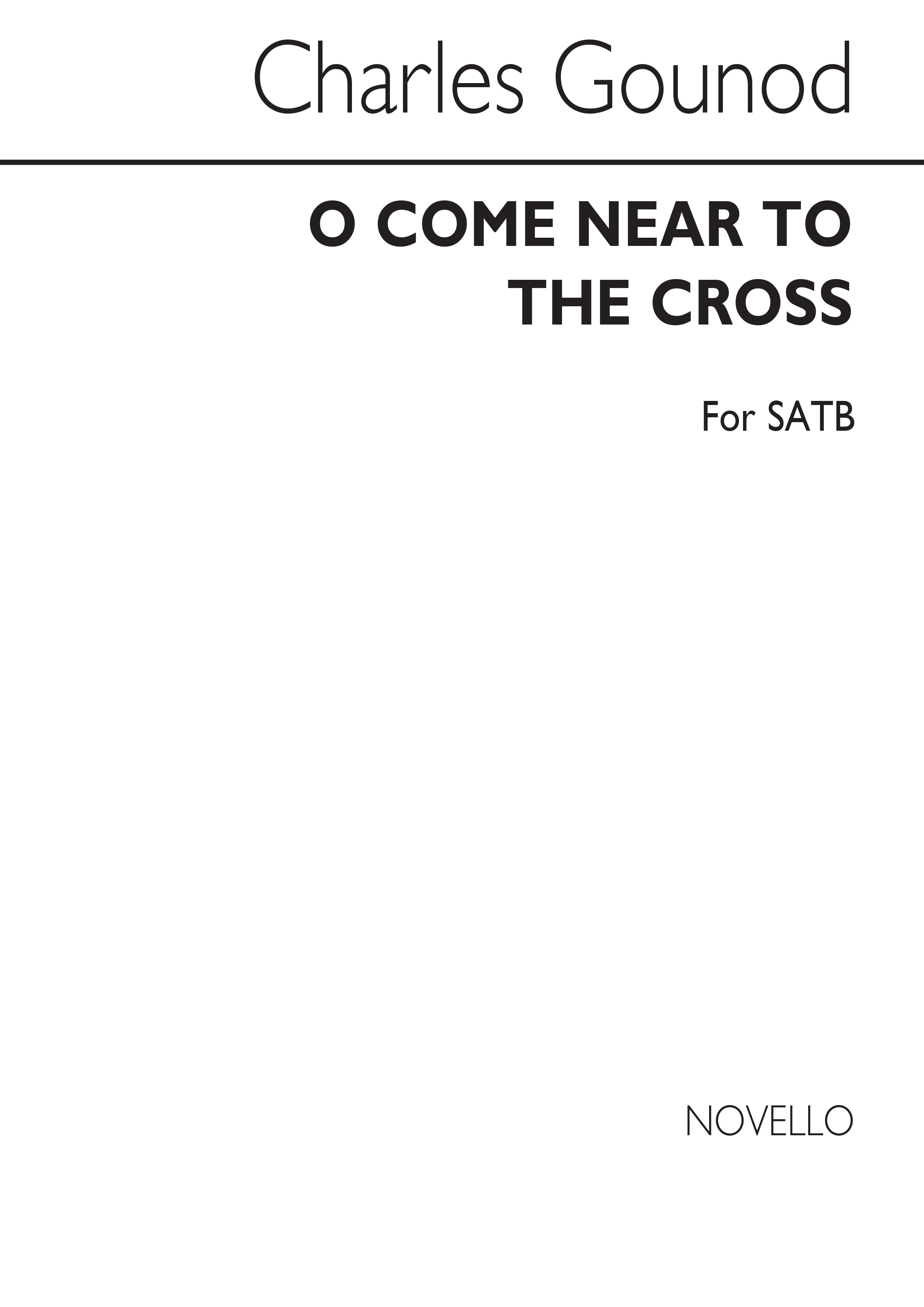 Charles Gounod: O Come Near To The Cross: SATB: Vocal Score