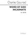 Charles Gounod: Word Of God Incarnate: SATB: Vocal Score