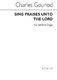 Charles Gounod: Sing Praises Unto The Lord: SATB: Vocal Score