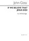 John Goss: If We Believe That Jesus Died: SATB: Vocal Score