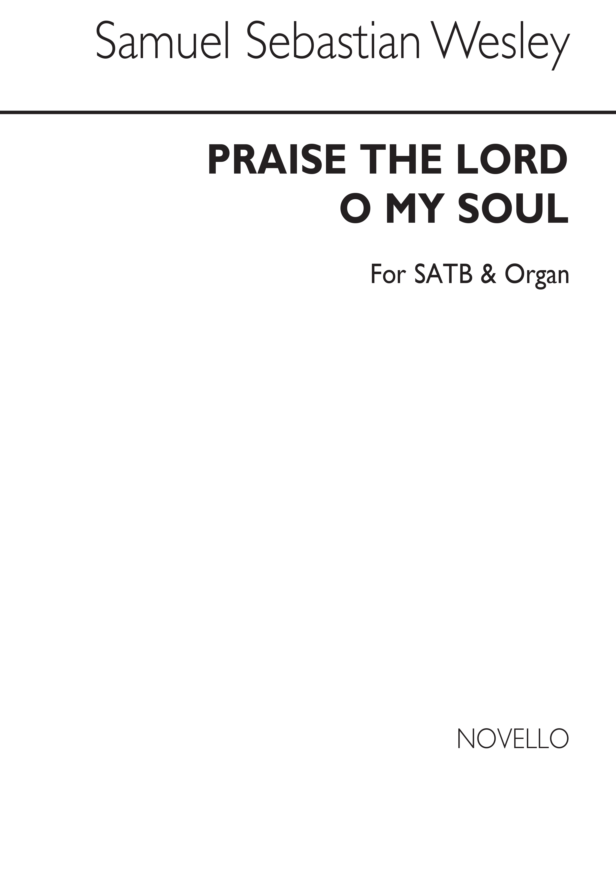 Samuel Wesley: Praise The Lord O My Soul: SATB: Score