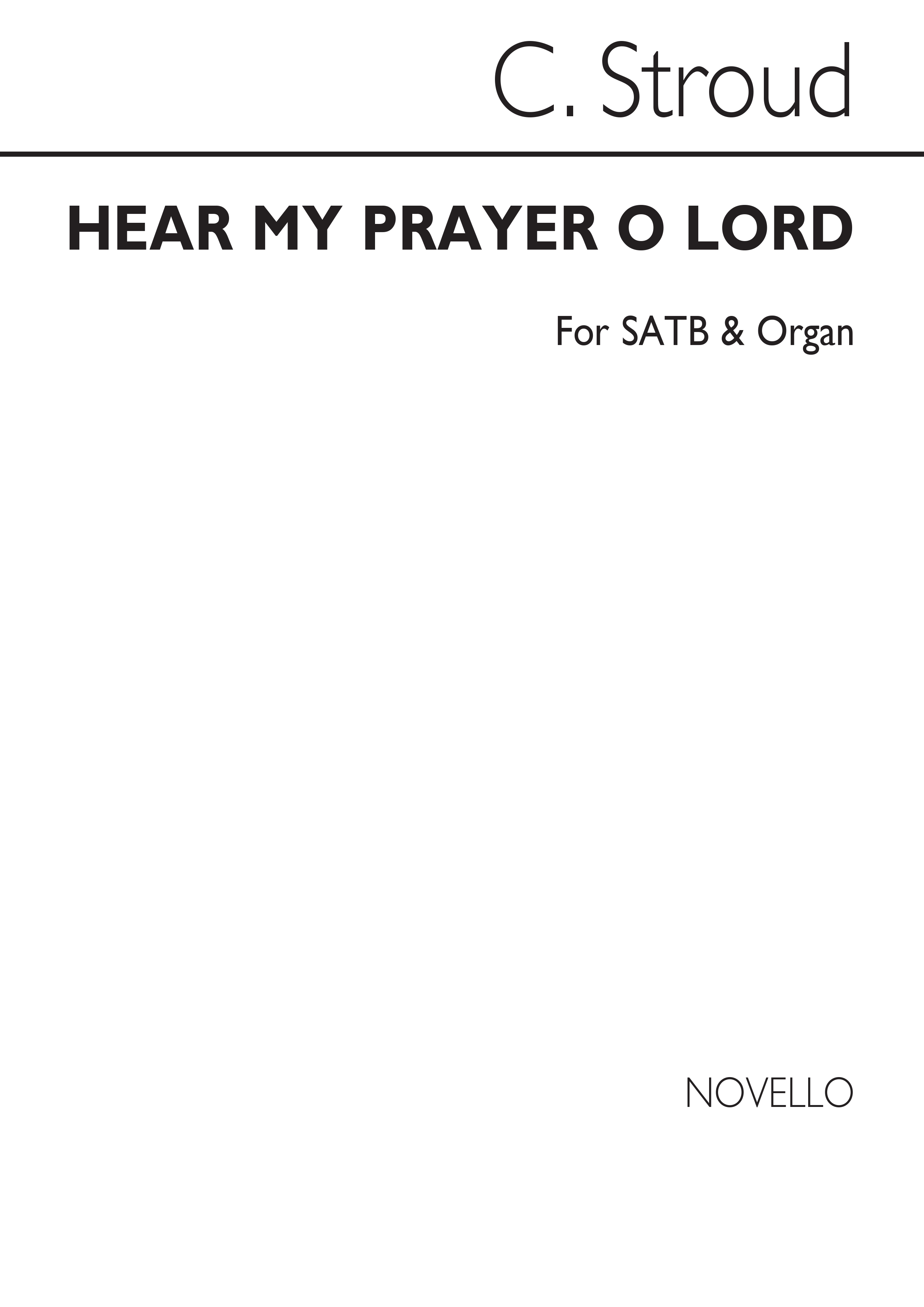 Charles Stroud: Hear My Prayer O Lord: SATB: Vocal Score