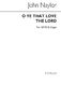J. Naylor: O Ye That Love The Lord: SATB: Vocal Score