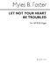 Myles B. Foster: M Let Not Your Heart Be Troubled: SATB