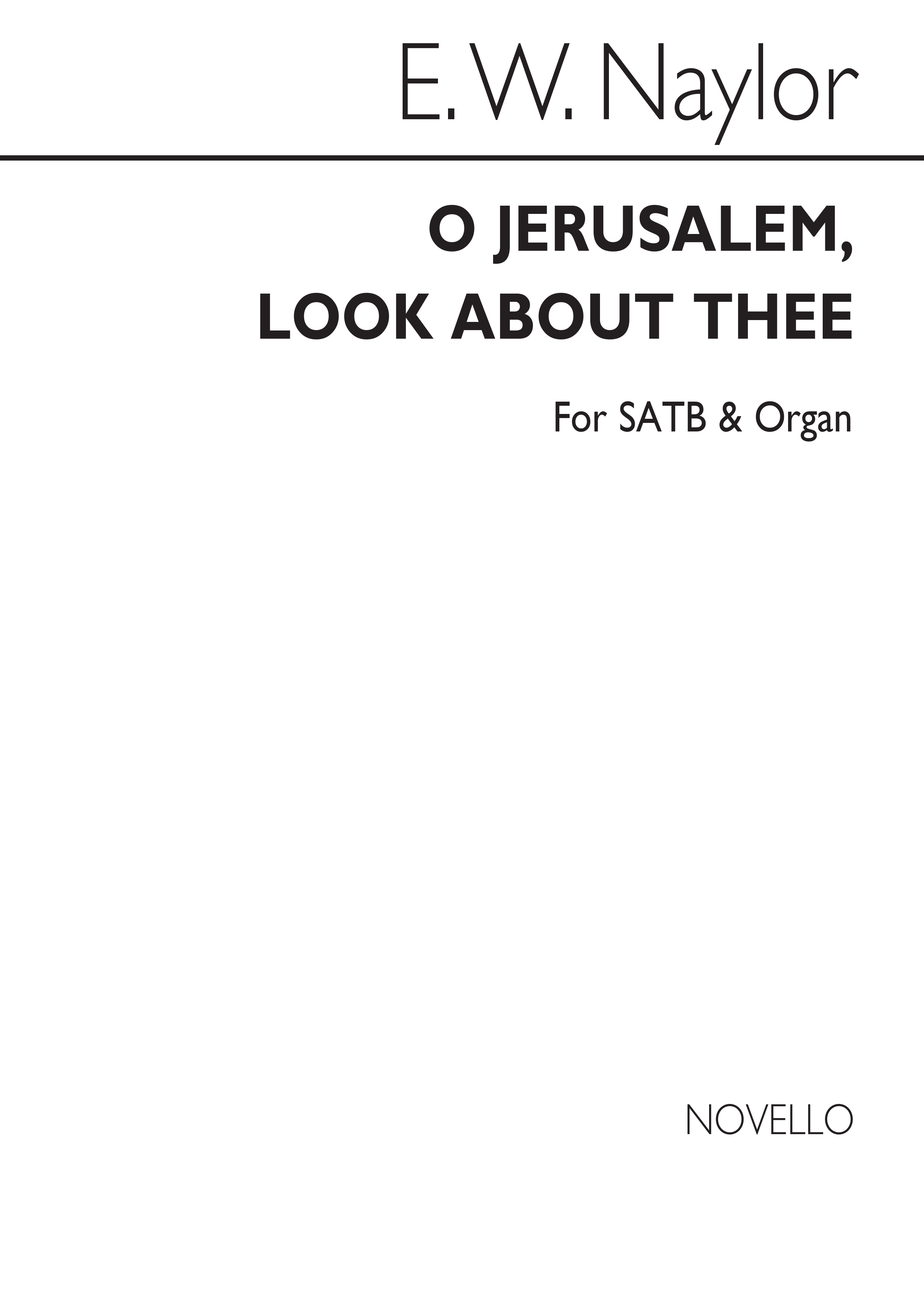 Edward W. Naylor: O Jerusalem Look About Thee: SATB: Vocal Score