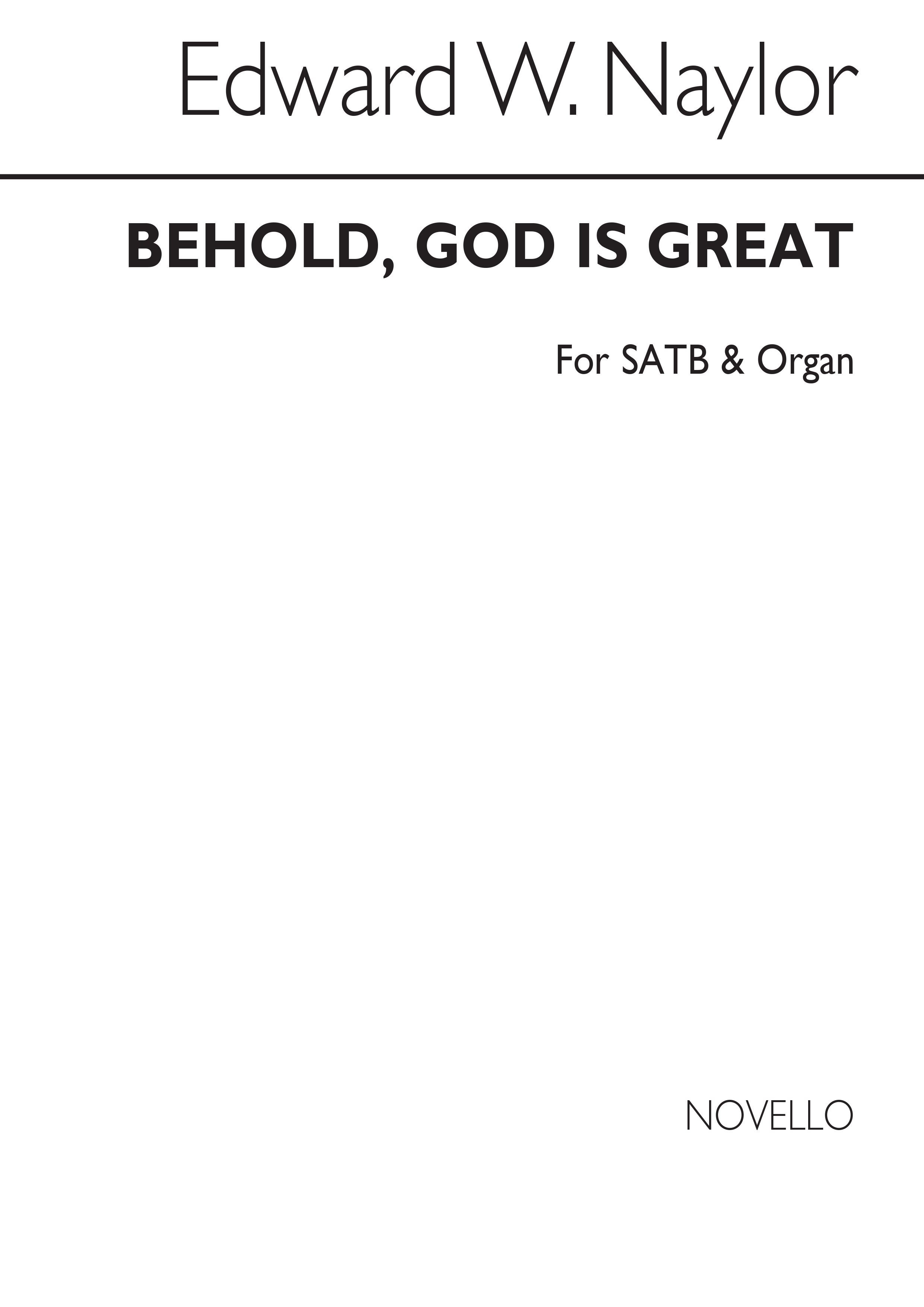 Edward W. Naylor: Behold  God Is Great: SATB: Vocal Score