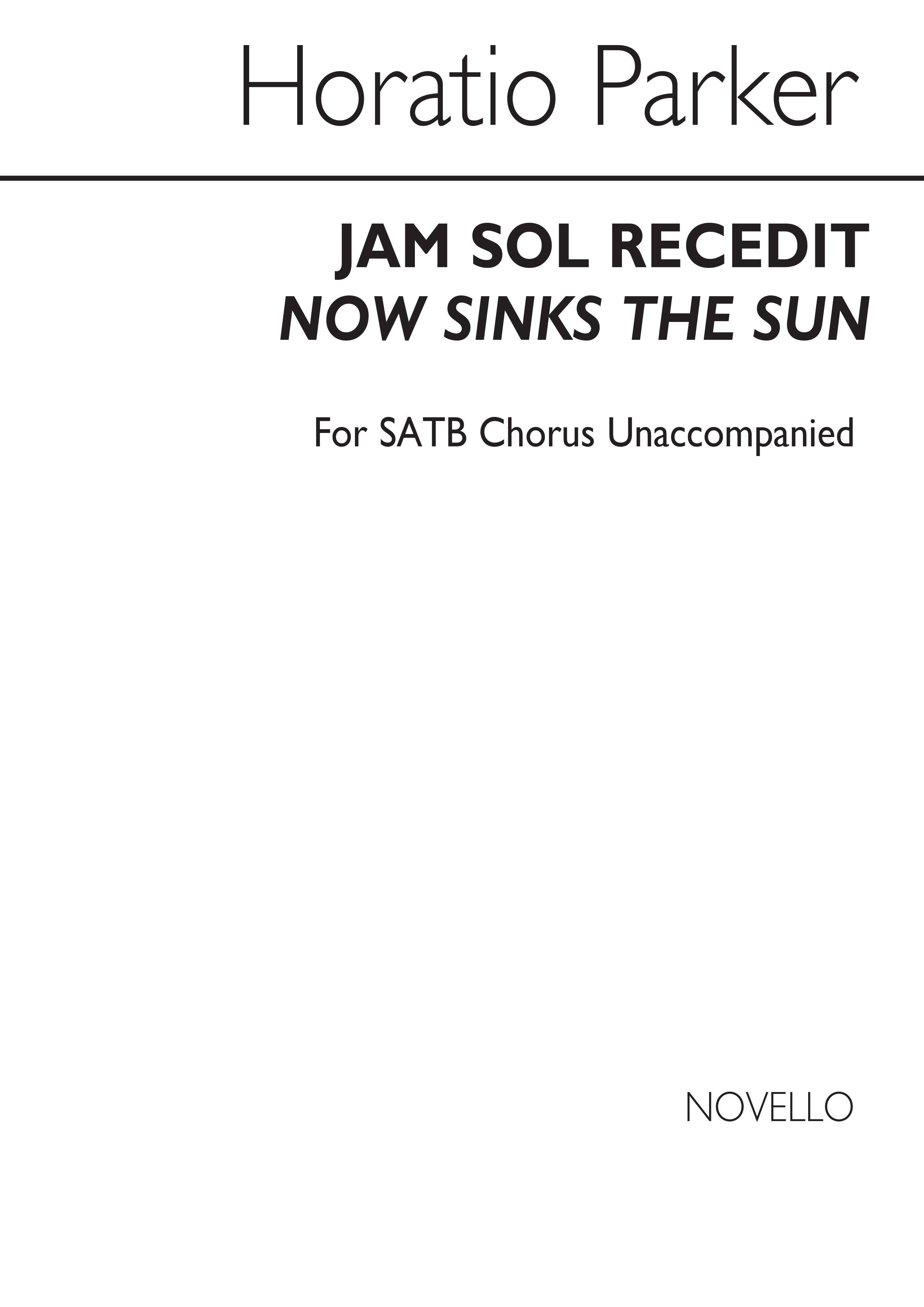 Horatio Parker: Now Sinks The Sun: SATB: Vocal Score