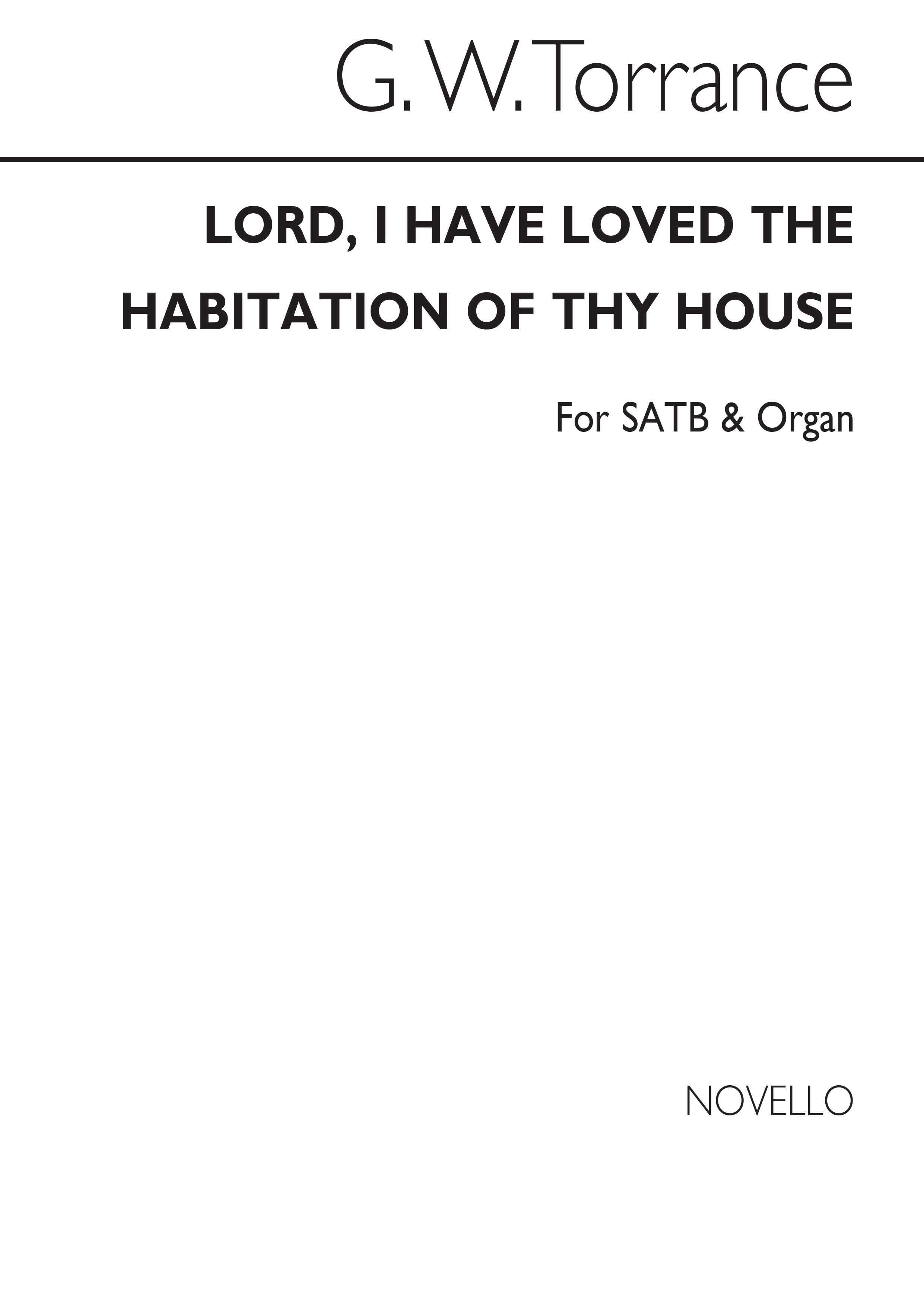 Rev. G.W. Torrance: Lord I Have Loved The Habitation Of Thy House: SATB: Vocal
