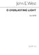 John West: West O Everlasting Light Satb: SATB: Vocal Score