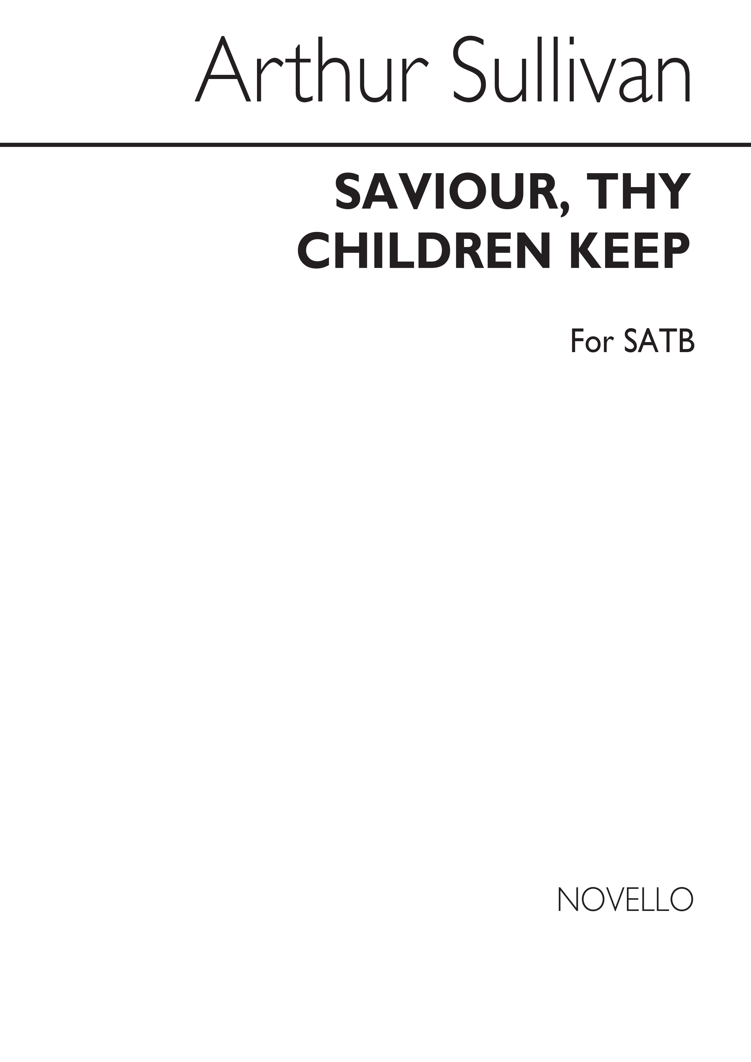 Arthur Seymour Sullivan: Saviour Thy Children Keep: SATB: Vocal Score