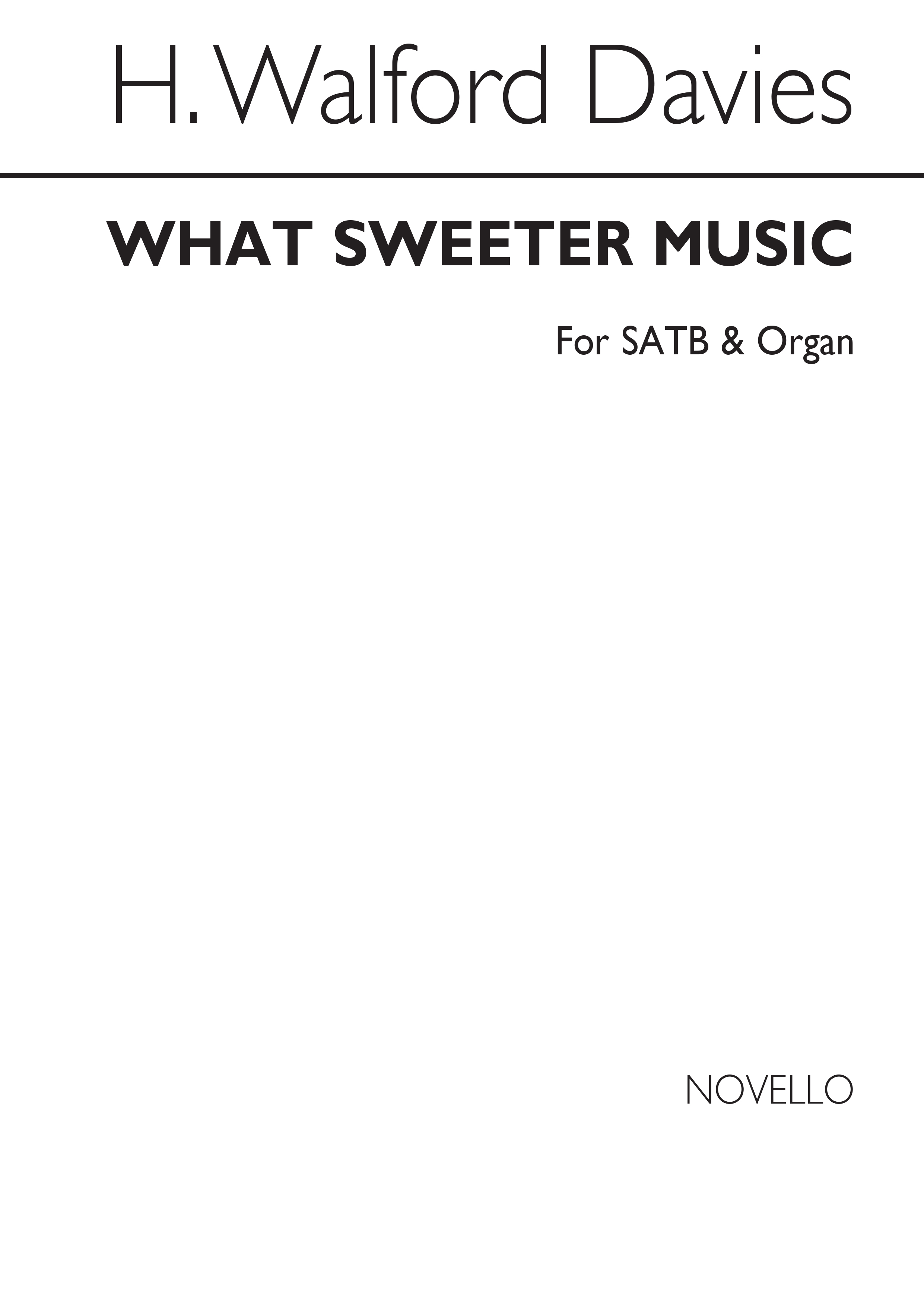 H. Walford Davies: What Sweeter Music: SATB: Vocal Score