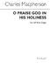 Charles Macpherson: O Praise God In His Holiness: SATB: Vocal Score