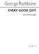 George Rathbone: Every Good Gift: SATB: Vocal Score
