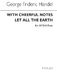 Georg Friedrich Hndel: With Cheerful Notes Let All The Earth: SATB: Vocal Score