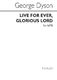 George Dyson: Live For Ever Glorious Lord: SATB: Vocal Score